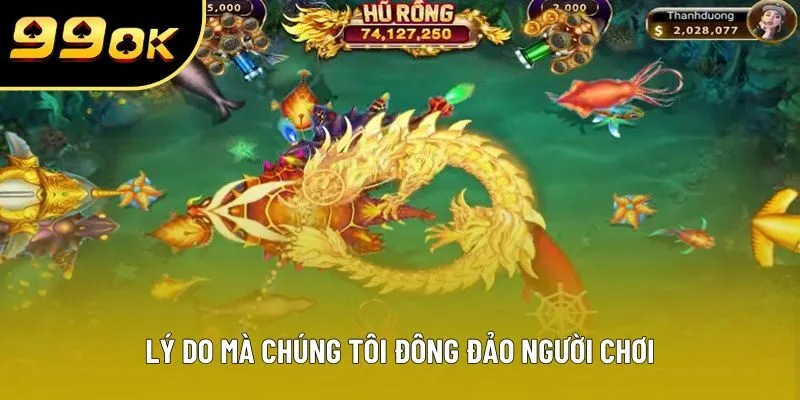 Lý do mà chúng tôi đông đảo người chơi