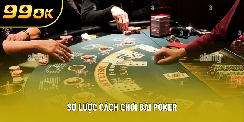 Sơ lược cách chơi bài poker